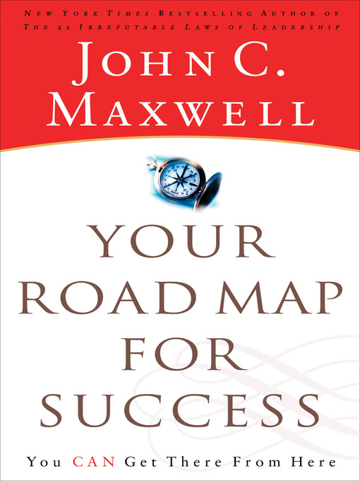 Title details for Your Road Map For Success by John C. Maxwell - Available